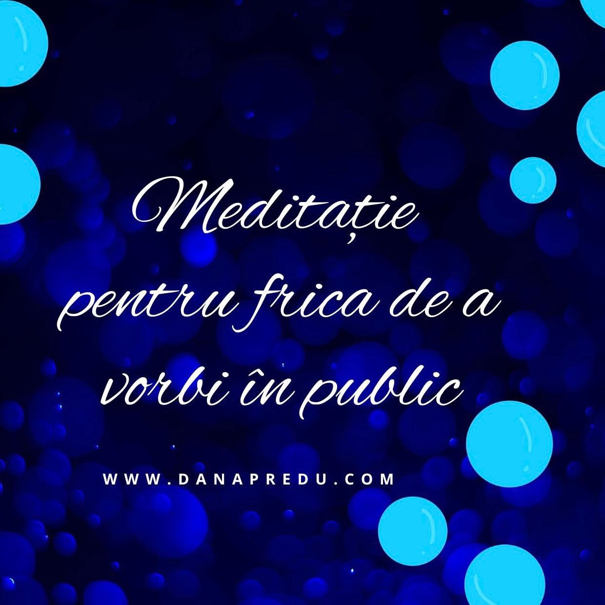 /uploads/image/Meditatie+pentru+frica+de+a+vorbi+in+public+Dana+Predu.jpg