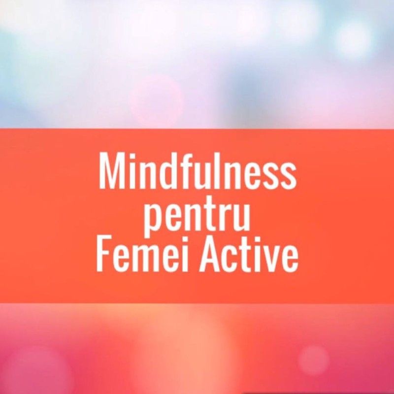  Mindfulness pentru Femei Active
